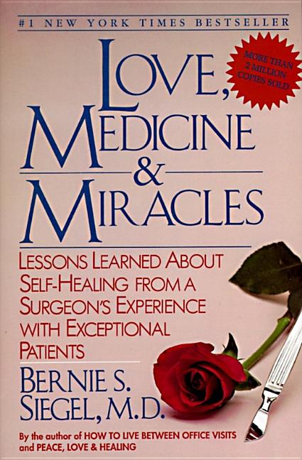 Book cover for Love, Medicine and Miracles: Lessons Learned about Self-Healing from a Surgeon's Experience with Exceptional Patients