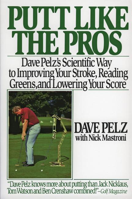 Book cover for Putt Like the Pros: Dave Pelz's Scientific Guide to Improvin