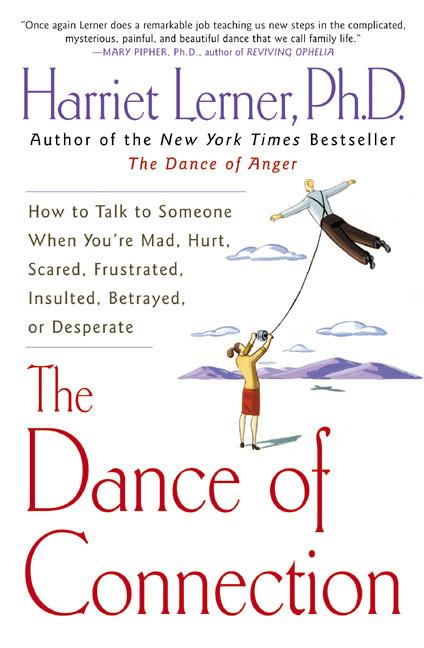 Book cover for Dance of Connection: How to Talk to Someone When You're Mad, Hurt, Scared, Frustrated, Insulted, Betrayed, or Desperate