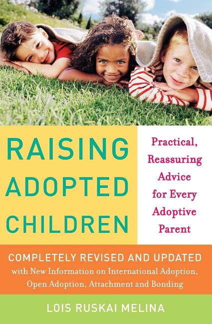 Book cover for Raising Adopted Children, Revised Edition: Practical Reassuring Advice for Every Adoptive Parent (Revised)