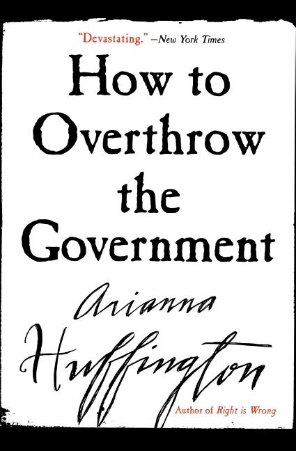 Book cover for How to Overthrow the Government (Revised)