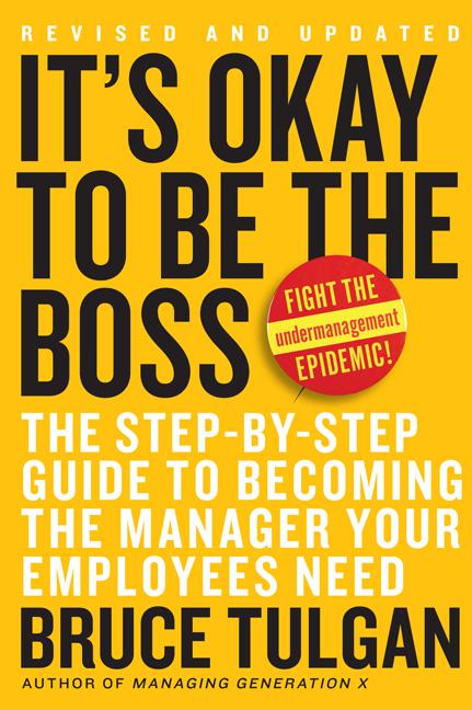 Book cover for It's Okay to Be the Boss: The Step-By-Step Guide to Becoming the Manager Your Employees Need