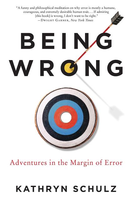 Book cover for Being Wrong: Adventures in the Margin of Error