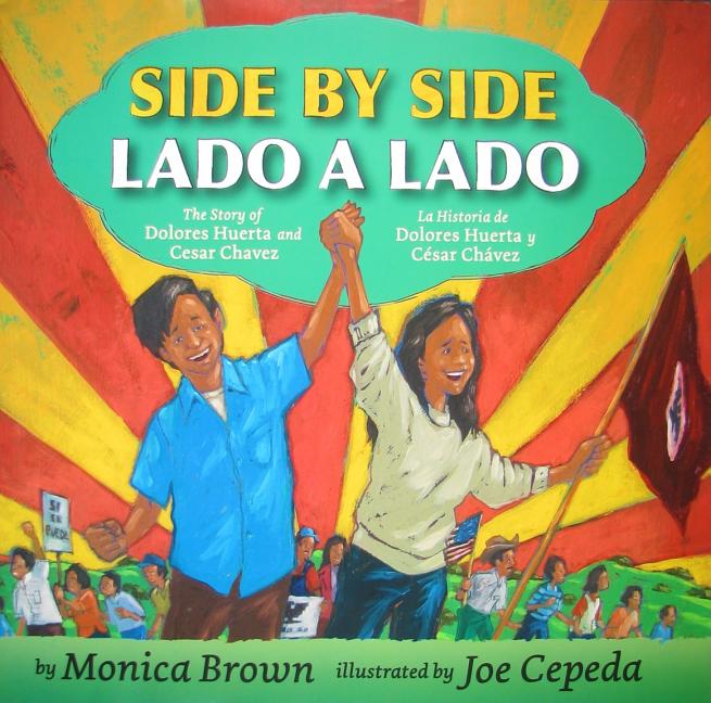 Book cover for Side by Side/Lado a Lado: The Story of Dolores Huerta and Cesar Chavez/La Historia de Dolores Huerta Y César Chávez (Bilingual English-Spanish)