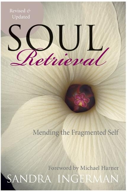 Book cover for Soul Retrieval: Mending the Fragmented Self