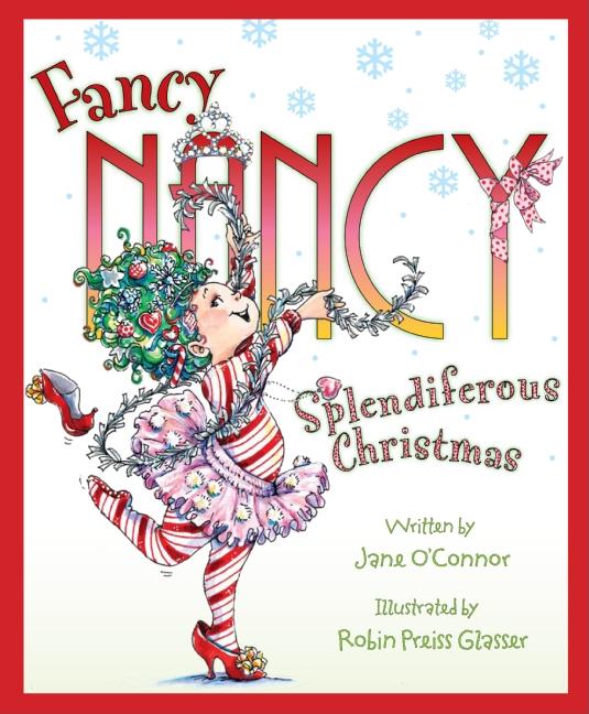 Book cover for Fancy Nancy: Splendiferous Christmas: A Christmas Holiday Book for Kids