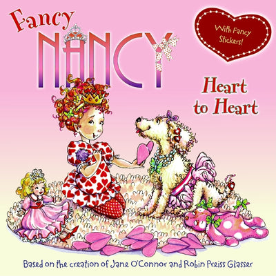 Book cover for Fancy Nancy: Heart to Heart [With Sticker(s)]