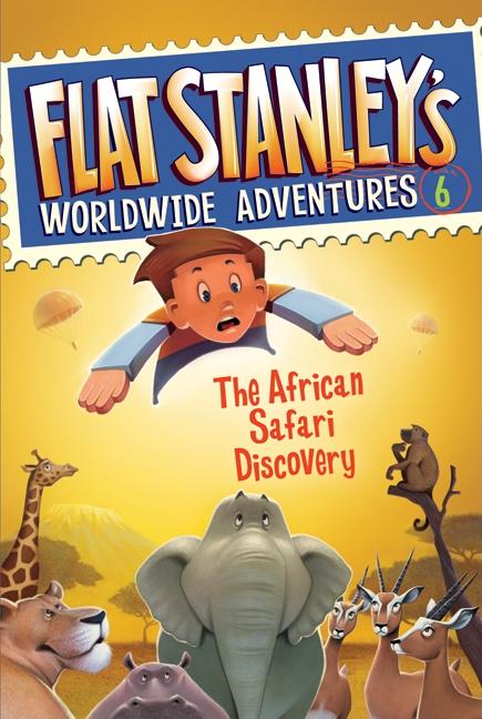 Book cover for Flat Stanley's Worldwide Adventures #6: The African Safari Discovery