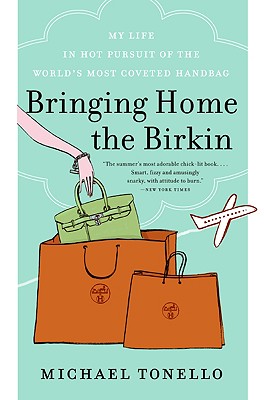 Book cover for Bringing Home the Birkin: My Life in Hot Pursuit of the World's Most Coveted Handbag