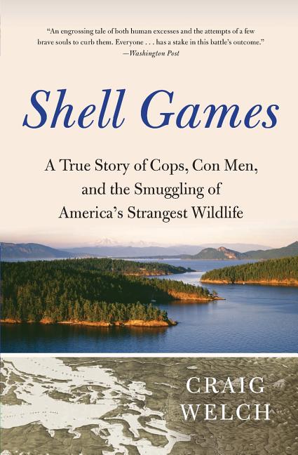 Book cover for Shell Games: A True Story of Cops, Con Men, and the Smuggling of America's Strangest Wildlife