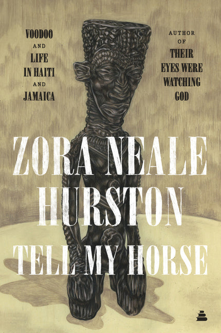 Book cover for Tell My Horse: Voodoo and Life in Haiti and Jamaica