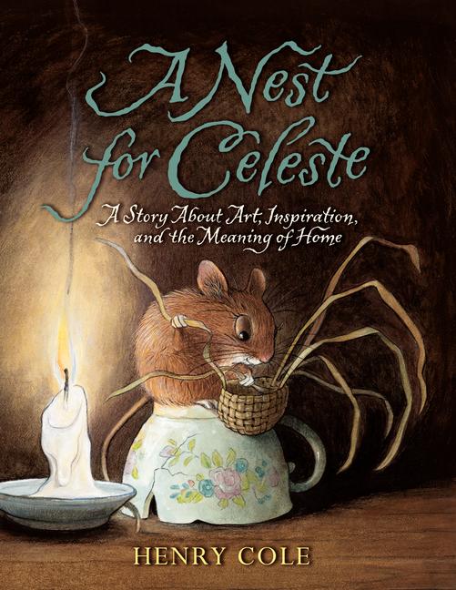 Book cover for A Nest for Celeste: A Story about Art, Inspiration, and the Meaning of Home