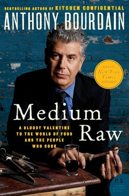 Book cover for Medium Raw: A Bloody Valentine to the World of Food and the People Who Cook