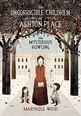 Book cover for The Incorrigible Children of Ashton Place: Book I: The Mysterious Howling