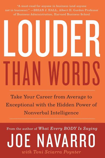 Book cover for Louder Than Words: Take Your Career from Average to Exceptional with the Hidden Power of Nonverbal Intelligence