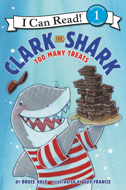 Book cover for Clark the Shark: Too Many Treats