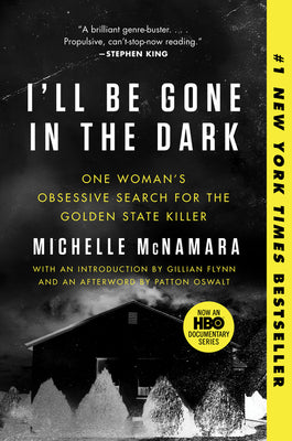 Book cover for I'll Be Gone in the Dark: One Woman's Obsessive Search for the Golden State Killer