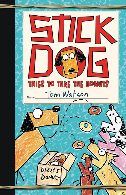 Book cover for Stick Dog Tries to Take the Donuts