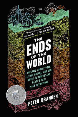 Book cover for The Ends of the World: Volcanic Apocalypses, Lethal Oceans, and Our Quest to Understand Earth's Past Mass Extinctions