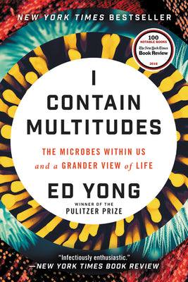 Book cover for I Contain Multitudes: The Microbes Within Us and a Grander View of Life