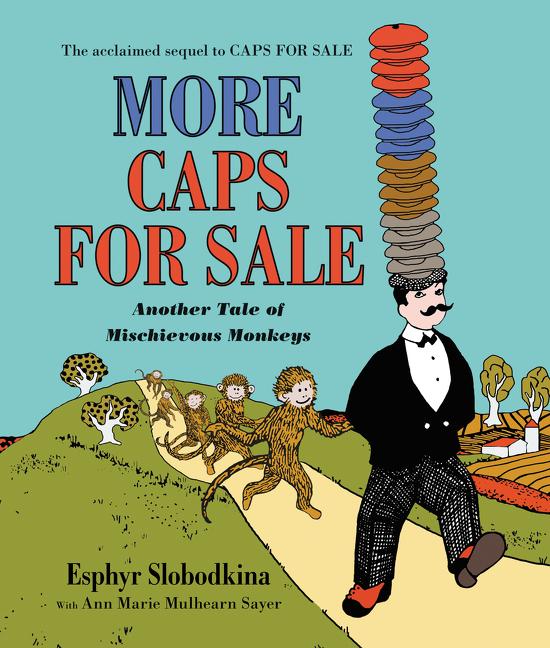 Book cover for More Caps for Sale: Another Tale of Mischievous Monkeys