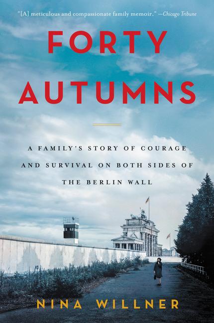Book cover for Forty Autumns: A Family's Story of Courage and Survival on Both Sides of the Berlin Wall
