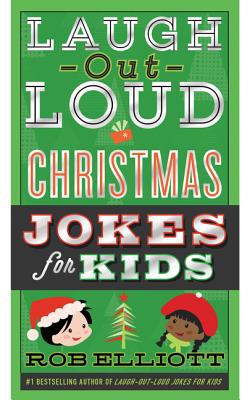 Book cover for Laugh-Out-Loud Christmas Jokes for Kids: A Christmas Holiday Book for Kids