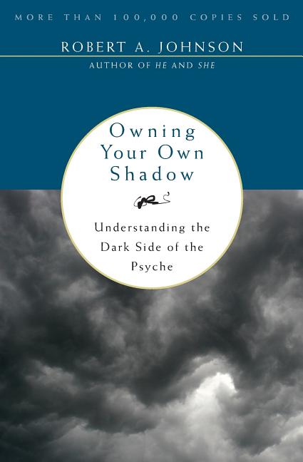Book cover for Owning Your Own Shadow: Understanding the Dark Side of the Psyche