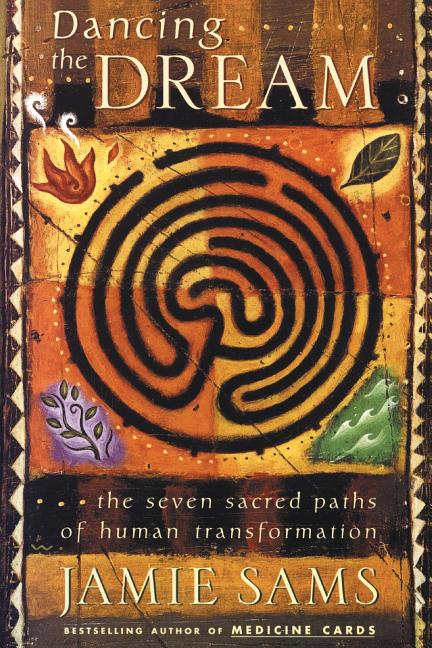 Book cover for Dancing the Dream: The Seven Sacred Paths of Human Transformation