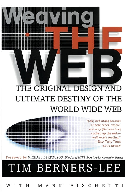 Book cover for Weaving the Web: The Original Design and Ultimate Destiny of the World Wide Web