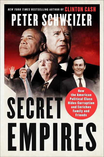 Book cover for Secret Empires: How the American Political Class Hides Corruption and Enriches Family and Friends