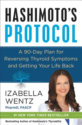 Book cover for Hashimoto's Protocol: A 90-Day Plan for Reversing Thyroid Symptoms and Getting Your Life Back