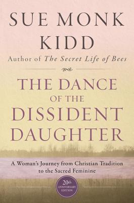 Book cover for The Dance of the Dissident Daughter: A Woman's Journey from Christian Tradition to the Sacred Feminine