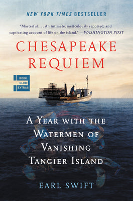 Book cover for Chesapeake Requiem: A Year with the Watermen of Vanishing Tangier Island