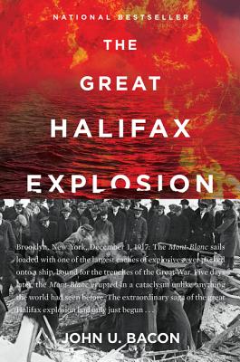 Book cover for The Great Halifax Explosion: A World War I Story of Treachery, Tragedy, and Extraordinary Heroism