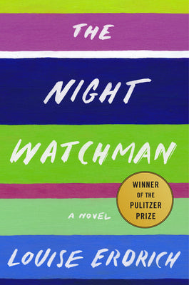 Book cover for The Night Watchman: Pulitzer Prize Winning Fiction