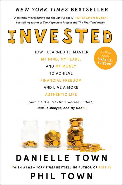 Book cover for Invested: How I Learned to Master My Mind, My Fears, and My Money to Achieve Financial Freedom and Live a More Authentic Life (w
