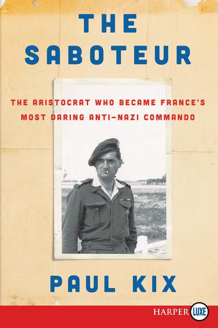 Book cover for Saboteur: The Aristocrat Who Became France's Most Daring Anti-Nazi Commando