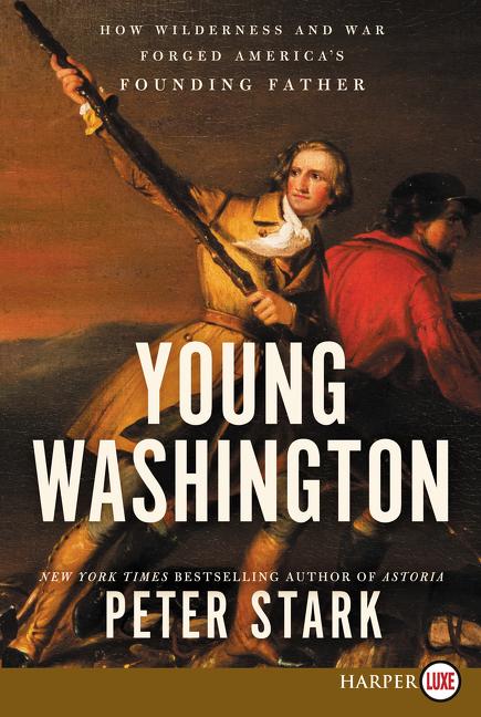 Book cover for Young Washington: How Wilderness and War Forged America's Founding Father