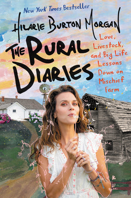 Book cover for The Rural Diaries: Love, Livestock, and Big Life Lessons Down on Mischief Farm