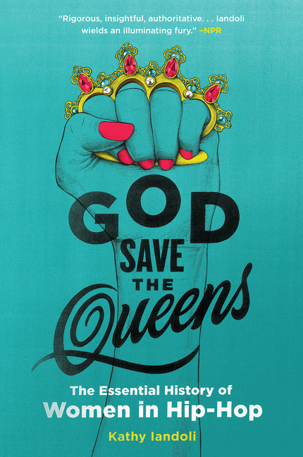 Book cover for God Save the Queens: The Essential History of Women in Hip-Hop