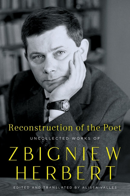 Book cover for Reconstruction of the Poet: Uncollected Works of Zbigniew Herbert