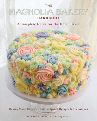 Book cover for The Magnolia Bakery Handbook: A Complete Guide for the Home Baker