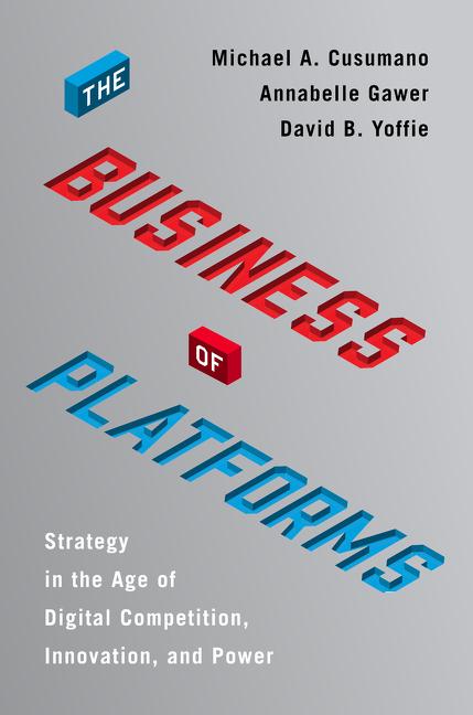 Book cover for The Business of Platforms: Strategy in the Age of Digital Competition, Innovation, and Power