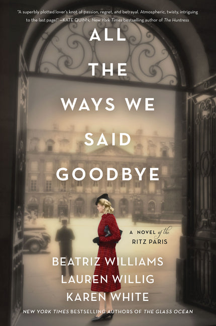 Book cover for All the Ways We Said Goodbye: A Novel of the Ritz Paris