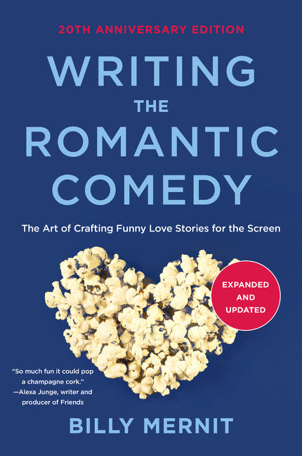 Book cover for Writing the Romantic Comedy, 20th Anniversary Expanded and Updated Edition: The Art of Crafting Funny Love Stories for the Screen