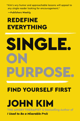 Book cover for Single on Purpose: Redefine Everything. Find Yourself First.