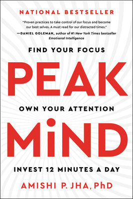 Book cover for Peak Mind: Find Your Focus, Own Your Attention, Invest 12 Minutes a Day
