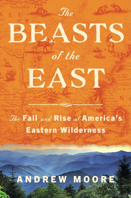 Book cover for Beasts of the East: The Fall and Rise of America's Eastern Wilderness