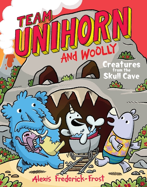 Book cover for Team Unihorn and Woolly #4: Creatures from the Skull Cave: A Graphic Novel